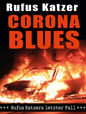 cover image of Corona Blues. Rufus Katzers letzter Fall.